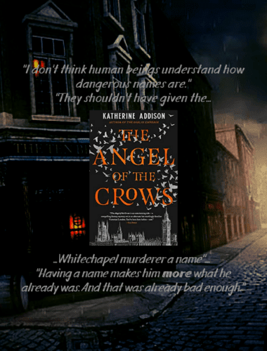 Angel of the Crows By Katherine Addison Review