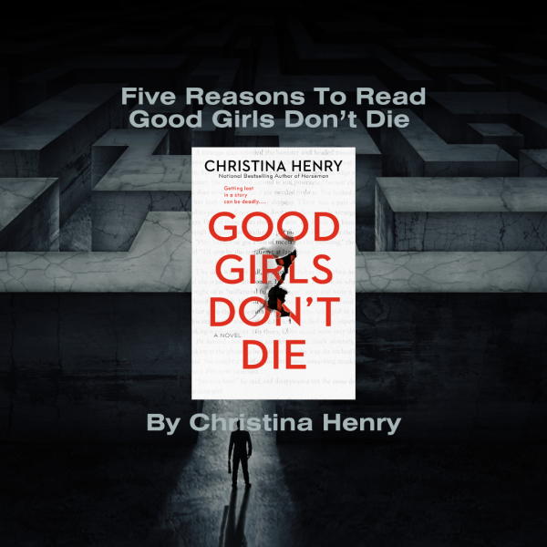 Good Girls Don't Die By Christina Henry Review Summary