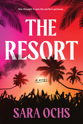 The Resort By Sarah Ochs Summary