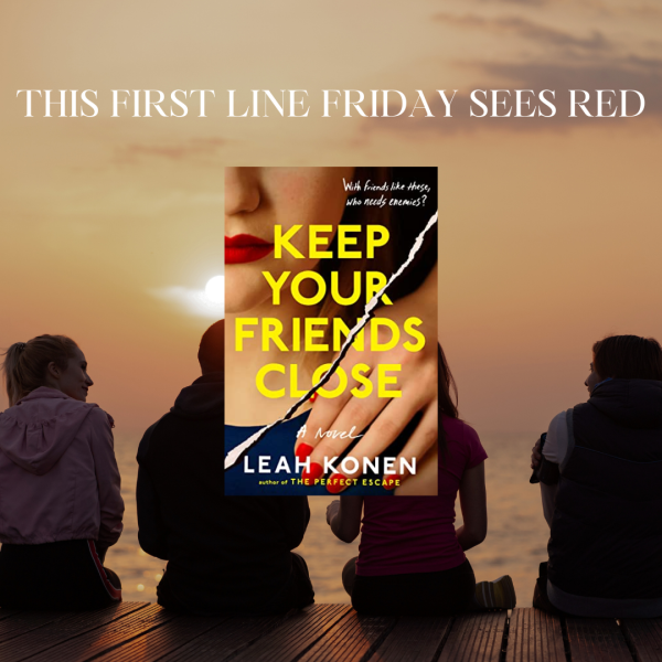 Keep Your Friends Close By Leah Konen Summary